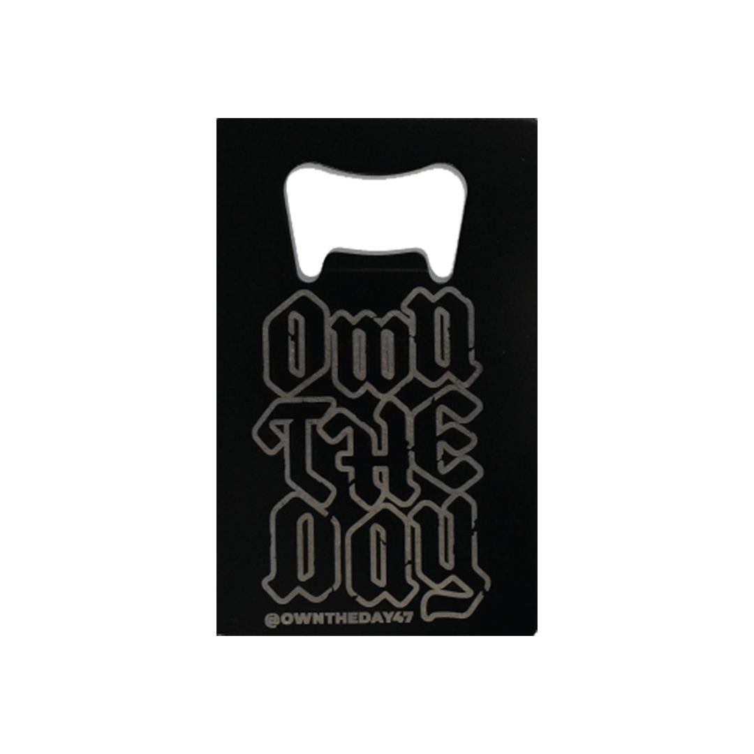 Own The Day Bottle Opener