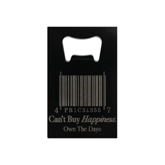 Can't Buy Happiness Bottle Opener